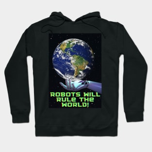 Robots will rule the world Hoodie